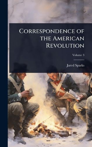 Cover image for Correspondence of the American Revolution
