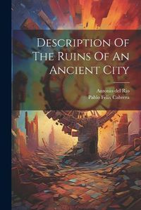 Cover image for Description Of The Ruins Of An Ancient City