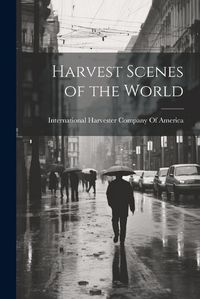 Cover image for Harvest Scenes of the World