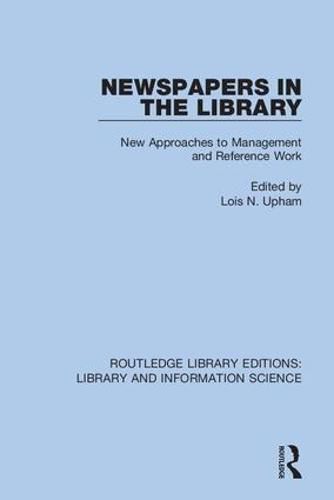 Cover image for Newspapers in the Library: New Approaches to Management and Reference Work