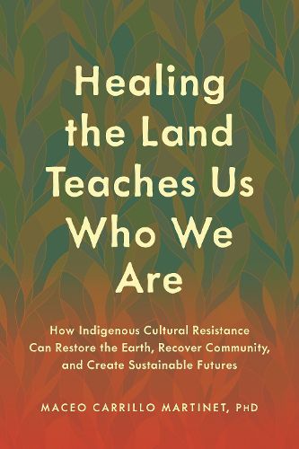 Healing the Land Teaches Us Who We Are