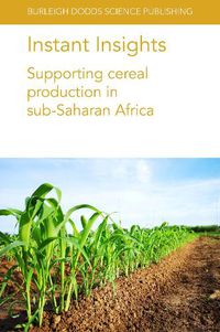Cover image for Instant Insights: Supporting Cereal Production in Sub-Saharan Africa