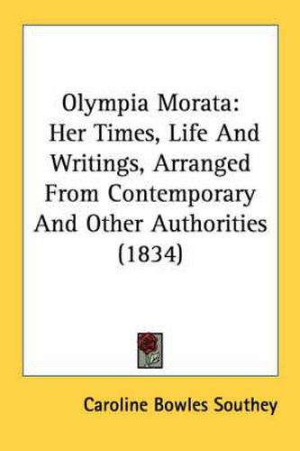 Cover image for Olympia Morata: Her Times, Life and Writings, Arranged from Contemporary and Other Authorities (1834)