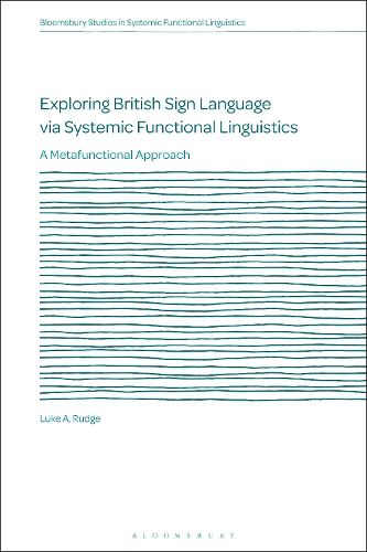 Exploring British Sign Language via Systemic Functional Linguistics