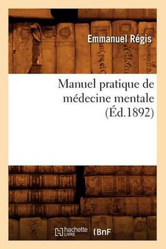 Manuel Pratique de Medecine Mentale (Ed.1892)