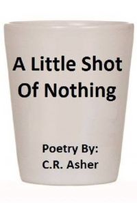 Cover image for A Little Shot of Nothing