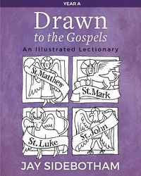 Cover image for Drawn to the Gospels: An Illustrated Lectionary (Year A)