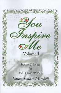 Cover image for You Inspire Me: Poetry & Songs for the Human Warrior