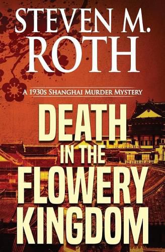 Death in the Flowery Kingdom: A 1930s Shanghai Murder Mystery