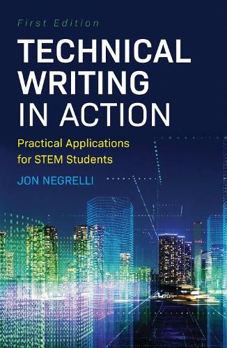 Technical Writing in Action: Practical Applications for STEM Students