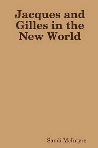 Cover image for Jacques and Gilles in the New World