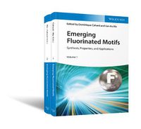 Cover image for Emerging Fluorinated Motifs - Synthesis, Properties and Applications