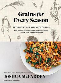 Cover image for Grains for Every Season: Rethinking Our Way with Grains