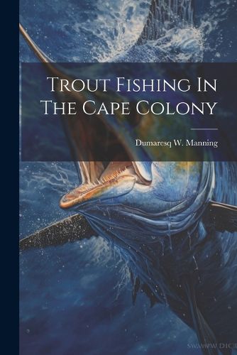 Cover image for Trout Fishing In The Cape Colony