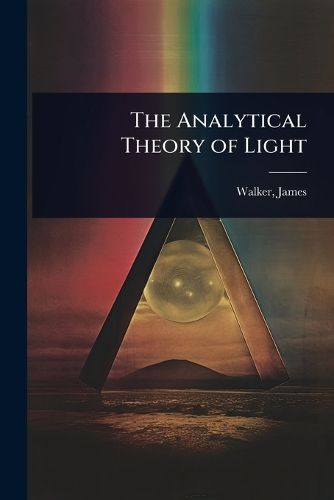 Cover image for The Analytical Theory of Light