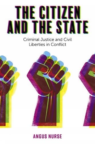 Cover image for The Citizen and the State: Criminal Justice and Civil Liberties in Conflict