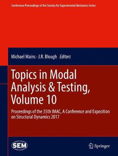 Topics in Modal Analysis & Testing, Volume 10: Proceedings of the 35th IMAC, A Conference and Exposition on Structural Dynamics 2017