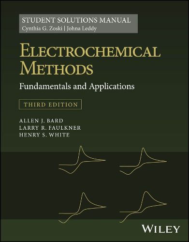 Electrochemical Methods: Fundamentals and Applicat ions 3e, Students Solutions Manual