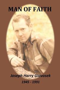 Cover image for Man of Faith: Joseph Harry Glavosek