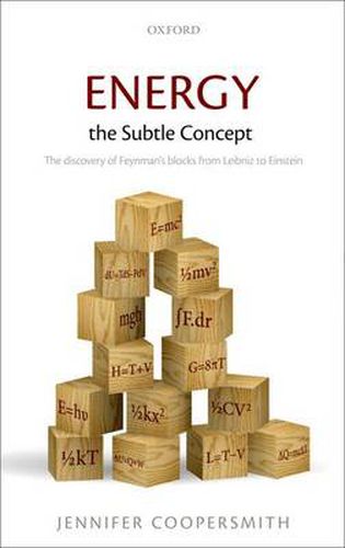 Cover image for Energy, the Subtle Concept: The discovery of Feynman's blocks from Leibniz to Einstein