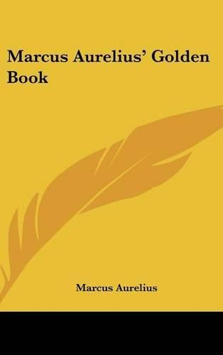 Cover image for Marcus Aurelius' Golden Book