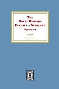 Cover image for The Great Historic Families of Scotland, Volume #2