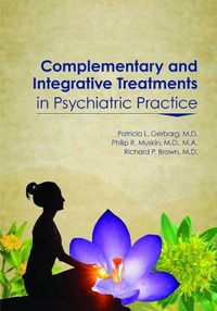 Cover image for Complementary and Integrative Treatments in Psychiatric Practice