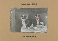 Cover image for Some Collages: Jim Jarmusch