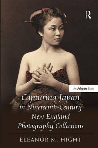 Cover image for Capturing Japan in Nineteenth-Century New England Photography Collections