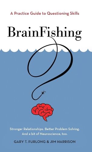 BrainFishing: A Practice Guide to Questioning Skills