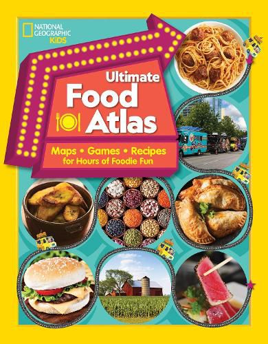 Cover image for Ultimate Food Atlas: Maps, Games, Recipes, and More for Hours of Delicious Fun