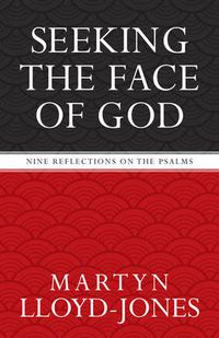 Cover image for Seeking the Face of God: Nine Reflections on the Psalms