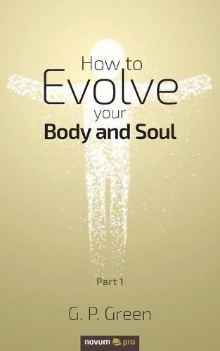 Cover image for How to Evolve your Body and Soul: Part 1