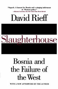 Cover image for Slaughterhouse: Bosnia and the Failure of the West