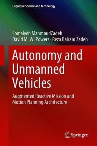 Cover image for Autonomy and Unmanned Vehicles: Augmented Reactive Mission and Motion Planning Architecture