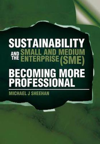 Cover image for Sustainability and the Small and Medium Enterprise (Sme): Becoming More Professional