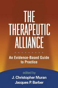 Cover image for The Therapeutic Alliance: An Evidence-Based Guide to Practice