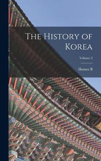 Cover image for The History of Korea; Volume 2