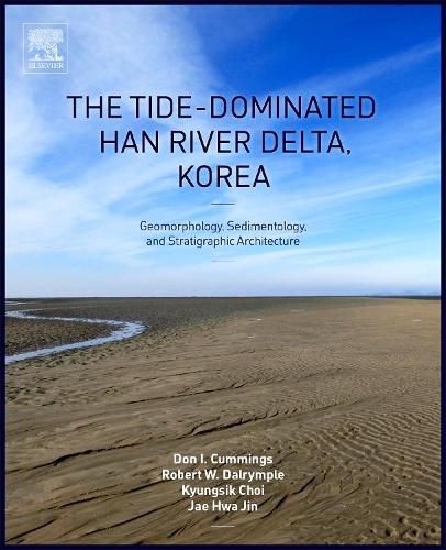 The Tide-Dominated Han River Delta, Korea: Geomorphology, Sedimentology, and Stratigraphic Architecture