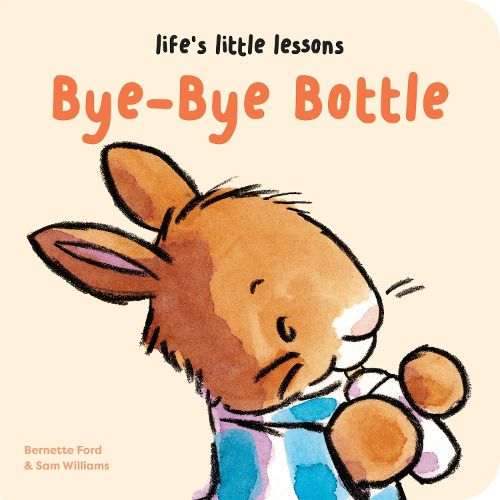 Cover image for Life's Little Lessons: Bye-Bye Bottle