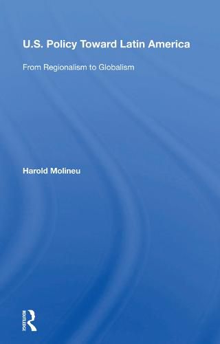 Cover image for U.s. Policy Toward Latin America: From Regionalism To Globalism