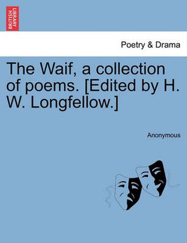 Cover image for The Waif, a Collection of Poems. [Edited by H. W. Longfellow.]