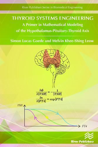 Cover image for Thyroid Systems Engineering: A Primer in Mathematical Modeling of the Hypothalamus-Pituitary-Thyroid Axis