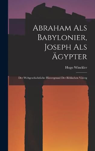 Cover image for Abraham als Babylonier, Joseph als AEgypter