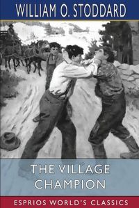 Cover image for The Village Champion (Esprios Classics)