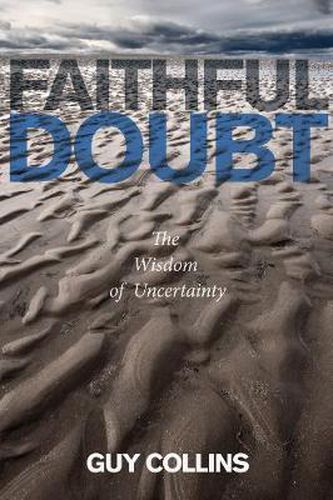 Cover image for Faithful Doubt: The Wisdom of Uncertainty