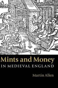 Cover image for Mints and Money in Medieval England