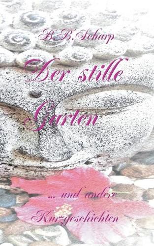 Cover image for Der stille Garten: und andere Kurzgeschichten