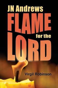 Cover image for Jn Andrews: Flame for the Lord