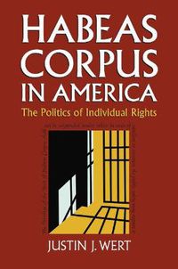 Cover image for Habeas Corpus in America: The Politics of Individual Rights